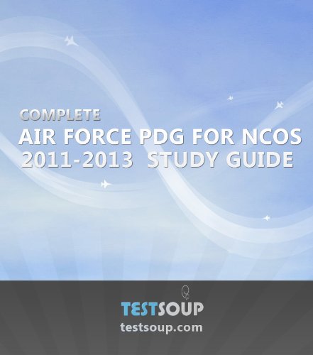 Complete Air Force PDG 2011- 2013 for NCOs Study Guide