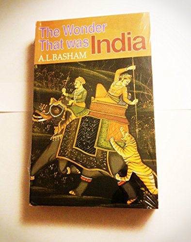 The wonder that was India : a survey of the history and culture of the Indian sub-continent before the coming of the Muslims