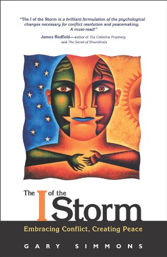 Book Cover The I of the Storm: Embracing Conflict, Creating Peace