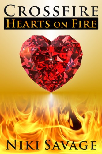 Crossfire: Hearts on Fire (The Crossfire Trilogy Book 3)