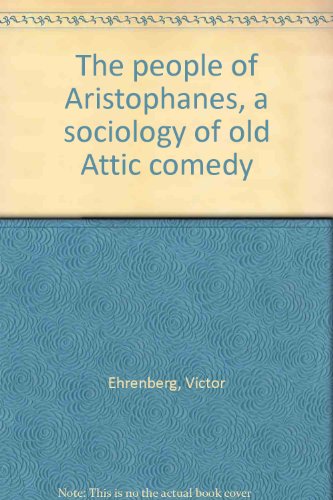 The people of Aristophanes, a sociology of old Attic comedy