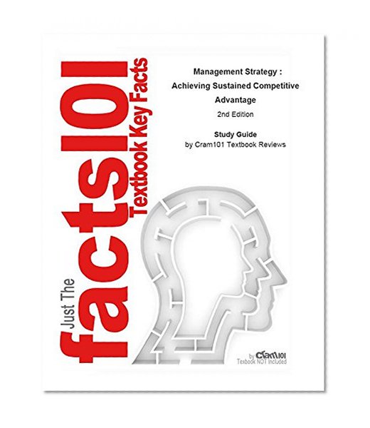 e-Study Guide for: Management Strategy : Achieving Sustained Competitive Advantage: Business, Management