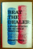 Beat the dealer: a winning strategy for the game of twenty-one : a scientific analysis of the world-wide game known variously as blackjack, twenty-one, vingt-et-un, pontoon or Van John.