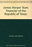James Harper Starr, financier of the Republic of Texas.