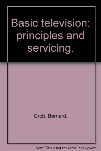 Basic television: principles and servicing.