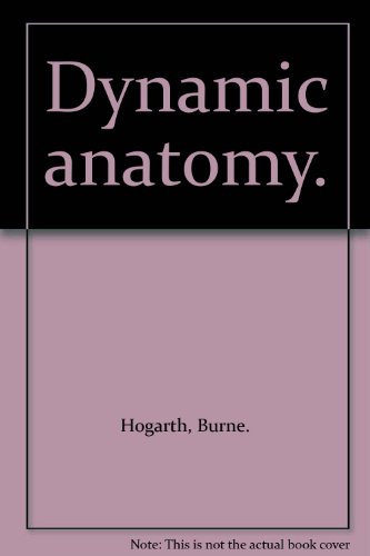 Dynamic anatomy.