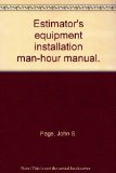 Estimator's equipment installation man-hour manual.