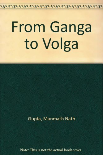 From Ganga to Volga