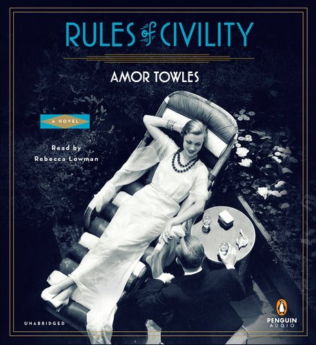 By Amor Towles: Rules of Civility: A Novel [Audiobook]
