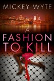 A FASHION TO KILL (The Manhattan Mysteries: Hard Boiled New York City Fiction Book 1)