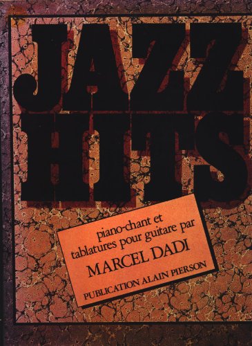 Jazz Hits Piano-chant Et Tablatures Pour Guitare Par Marcel Dadi (AP 50)