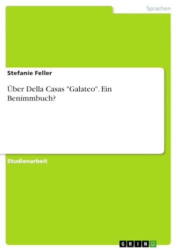 Über Della Casas "Galateo". Ein Benimmbuch? (German Edition)
