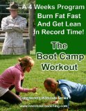 Burn Fat Fast and Get Lean in Record Time - The Boot Camp Workout: Simple but highly effective bodyweight workouts you can do anywhere (Conditioning Workouts Series Book 1)