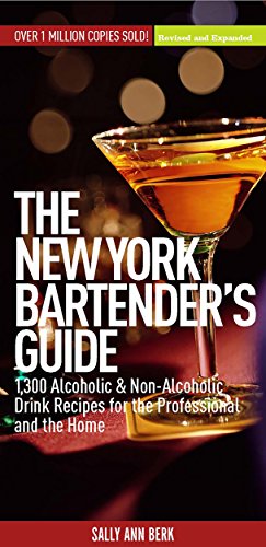 The New York Bartender's Guide: 1300 Alcoholic and Non-Alcoholic Drink Recipes for the Professional and the Home