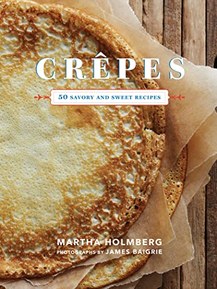 CrÃªpes: 50 Savory and Sweet Recipes