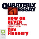 Quarterly Essay 31: Now or Never: A Sustainable Future for Australia?