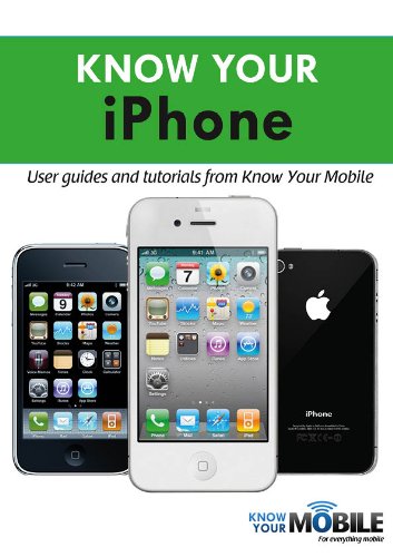 Know Your iPhone: Tutorials and User Guides (Know Your Mobile)