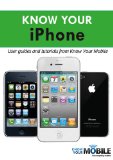 Know Your iPhone: Tutorials and User Guides (Know Your Mobile) (English Edition)