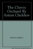 The Cherry Orchard By Anton Chekhov