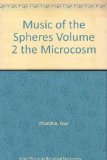 Music of the Spheres Volume 2 the Microcosm