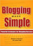 Blogging Made Simple: Powerful Strategies For Blogging Success!