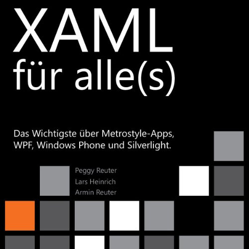 XAML fÃ¼r alle(s) (Das XAML-Buch 1) (German Edition)
