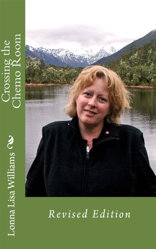 Crossing the Chemo Room: Revised Edition (Survival Stories Book 1)