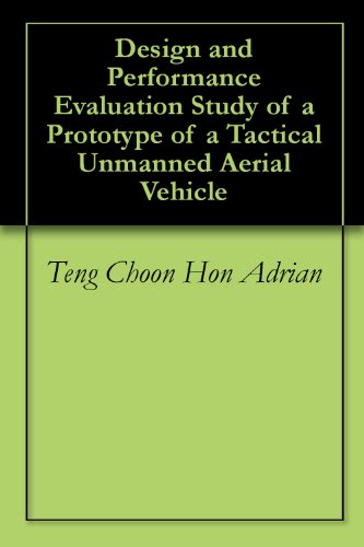 Design and Performance Evaluation Study of a Prototype of a Tactical Unmanned Aerial Vehicle