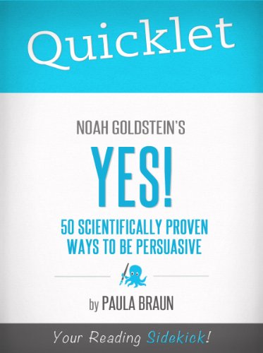 Quicklet on Noah Goldstein, Steve Martin and Robert Cialdini's Yes!