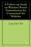 A Follow-up Study on Wireless Power Transmission for Unmanned Air Vehicles