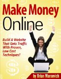 Make Money Online - Build A Website That Gets Traffic With Proven Low Cost Techniques!