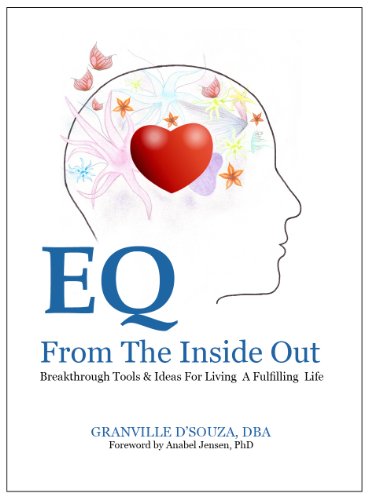 EQ From The Inside Out: Breakthrough Tools & Ideas for Living a Fulfilling Life