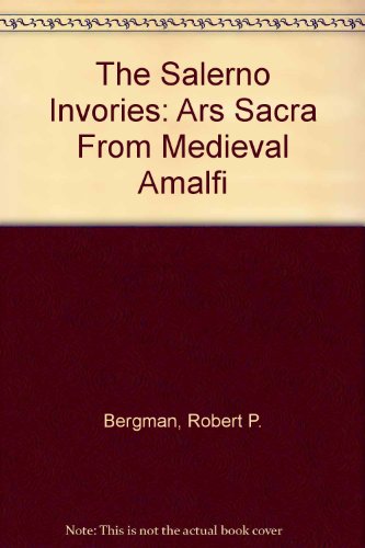 The Salerno Invories: Ars Sacra From Medieval Amalfi