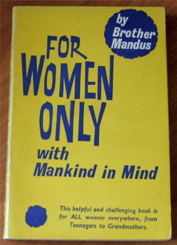 For Women Only with Mankind in Mind