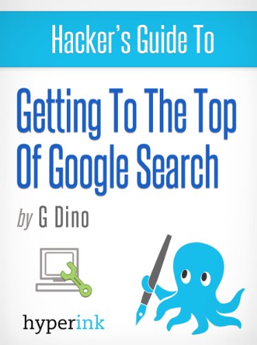 The Hacker's Guide To Getting To The Top Of Google Search