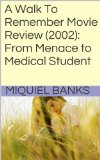 A Walk To Remember Movie Review (2002): From Menace to Medical Student