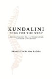 Kundalini Yoga for the West: A foundation for character building, courage, and awareness