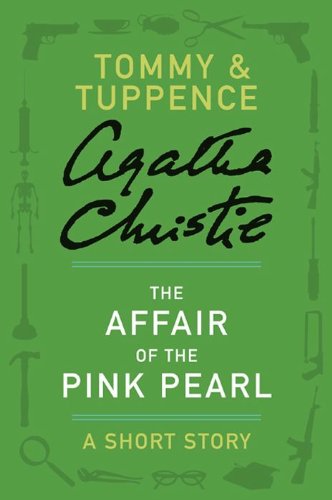 The Affair of the Pink Pearl: A Tommy & Tuppence Short Story