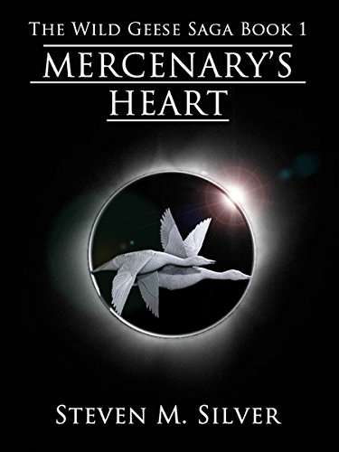 Mercenary's Heart (The Wild Geese Saga Book 1)