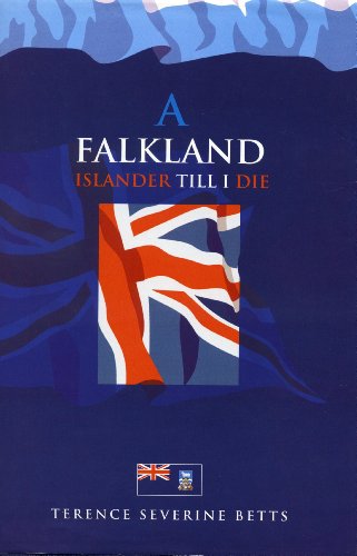 A Falkland Islander Till I Die