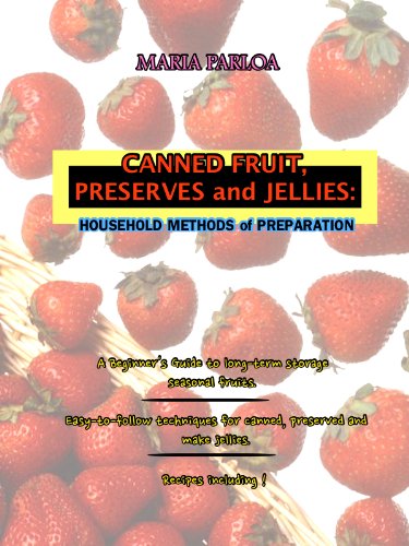 CANNED FRUIT, PRESERVES, AND JELLIES: HOUSEHOLD METHODS OF PREPARATION (Illustrated)
