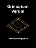 The Grimorium Verum, or the True Grimoire of Alibeck the Egyptian