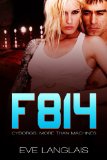 F814 (Cyborgs: More Than Machines Book 2)