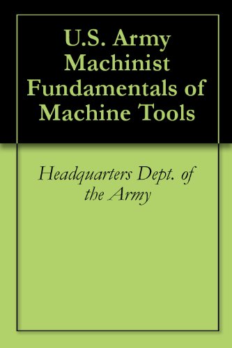 U.S. Army Machinist Fundamentals of Machine Tools