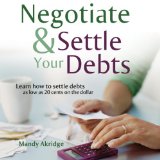 Negotiate and Settle Your Debts - A Debt Settlement Strategy