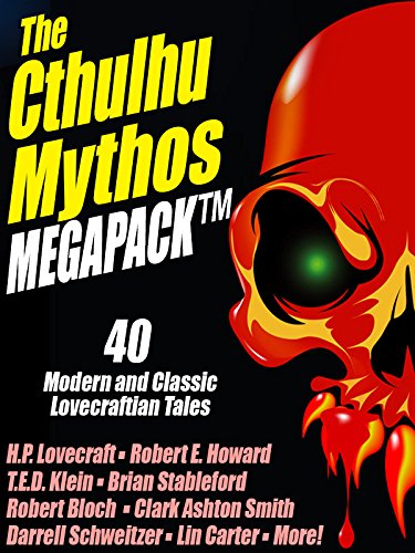 Book Cover The Cthulhu Mythos MEGAPACK ®: 40 Modern and Classic Lovecraftian Stories