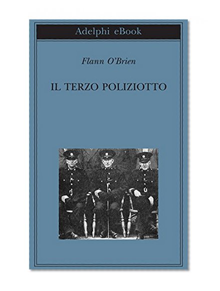 Il terzo poliziotto (Biblioteca Adelphi) (Italian Edition)