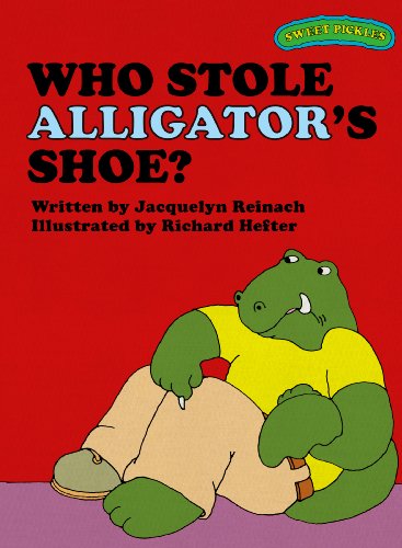 Sweet Pickles: Who Stole Alligator's Shoe? (Sweet Pickles Series Book 1)
