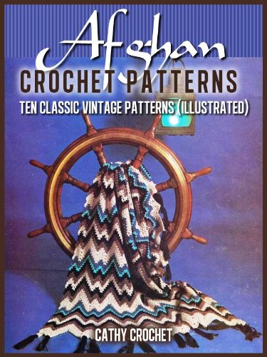 Afghan Crochet Patterns - Ten Classic Vintage Patterns (Illustrated)