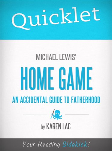 Quicklet on Michael Lewis' Home Game: An Accidental Guide To Fatherhood
